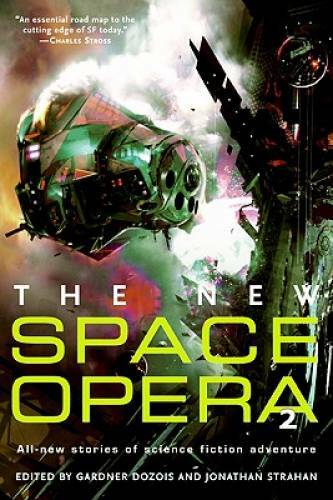 The New Space Opera 2: All-new stories of science fiction adventure – GOOD