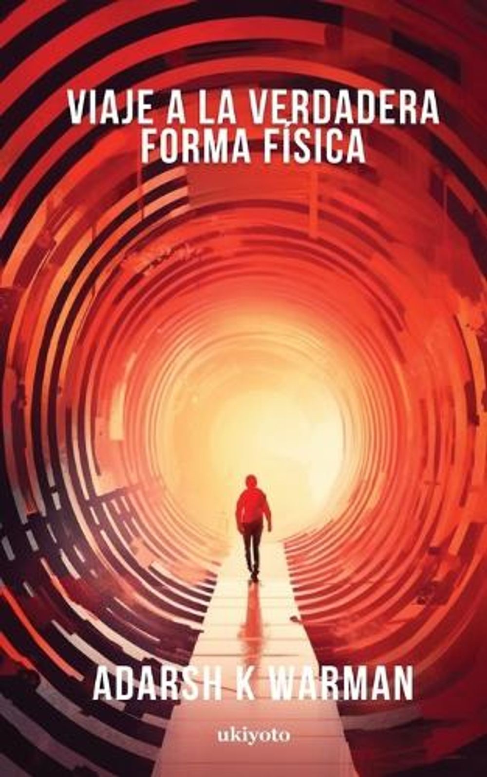 Viaje a la verdadera forma fsica (Edition1) by Adarsh K. Warman (Spanish) Paperb