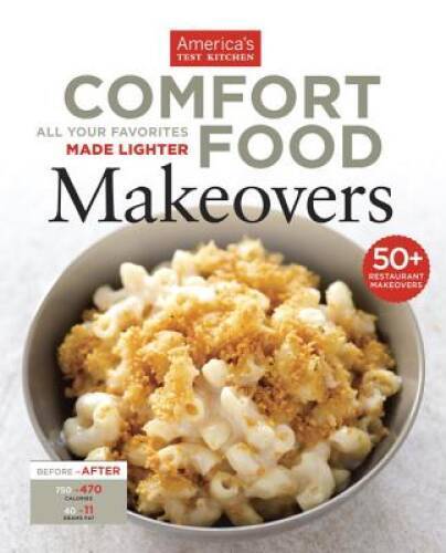 Comfort Food Makeovers – Paperback By America’s Test Kitchen – VERY GOOD