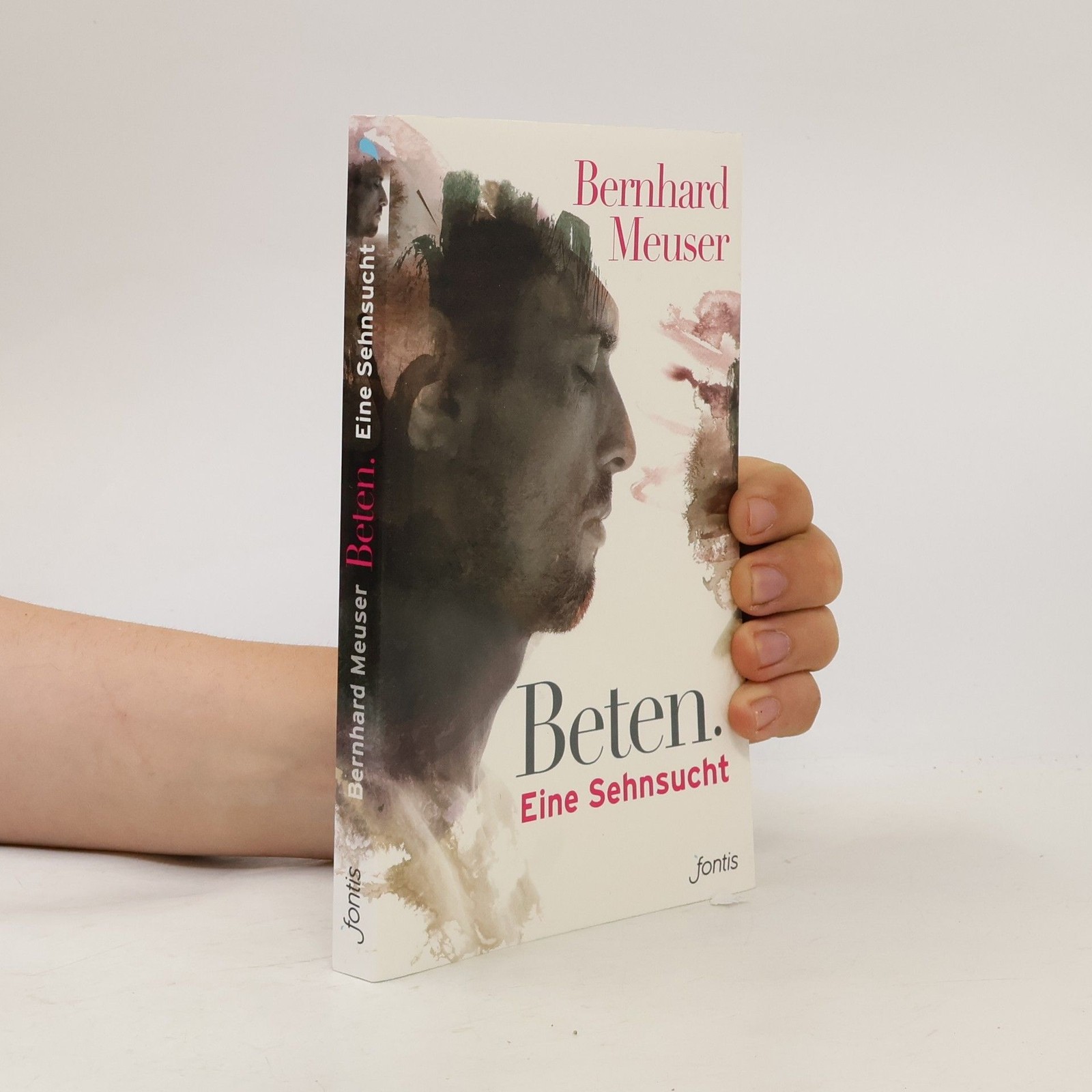 Beten: Eine Sehnsucht  |  Bernhard Meuser
