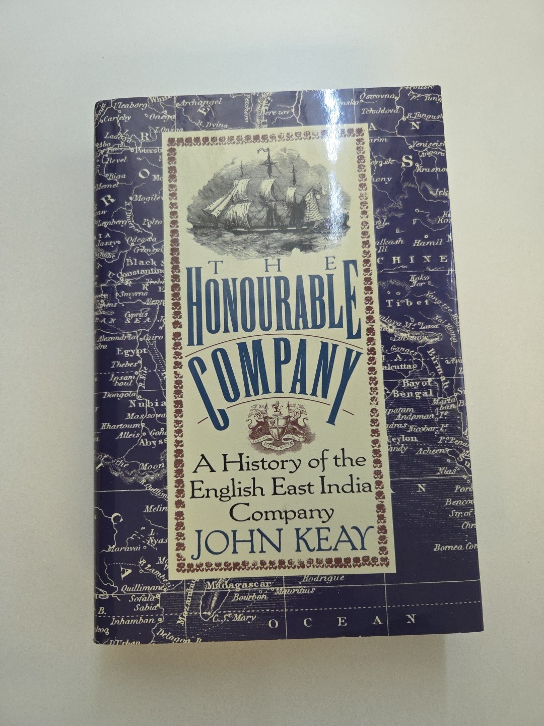 The Honourable Company: A History of the English East India Company John Keay HC