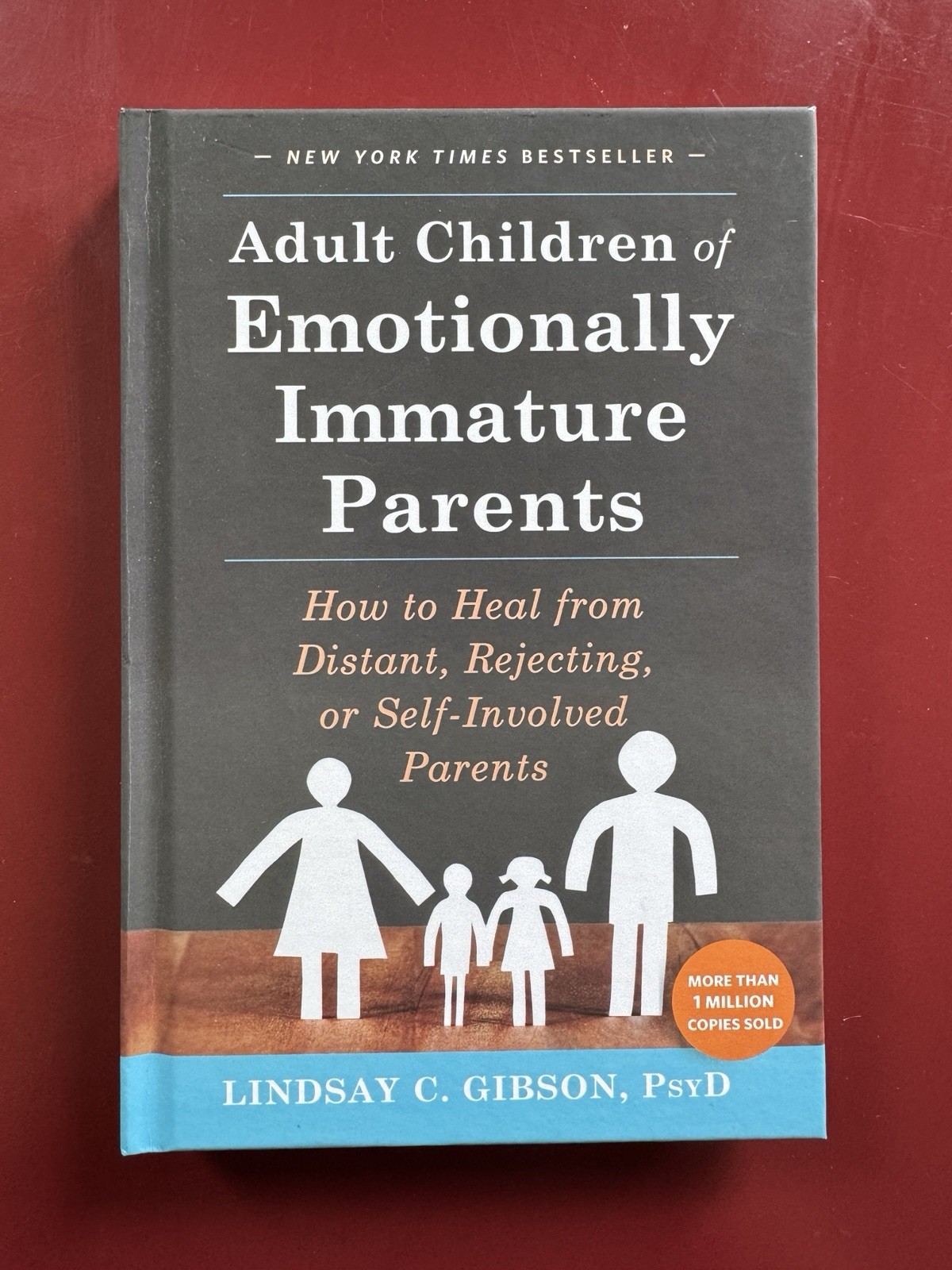 Adult Children of Emotionally Immature Parents Hardcover Lindsay C Gibson