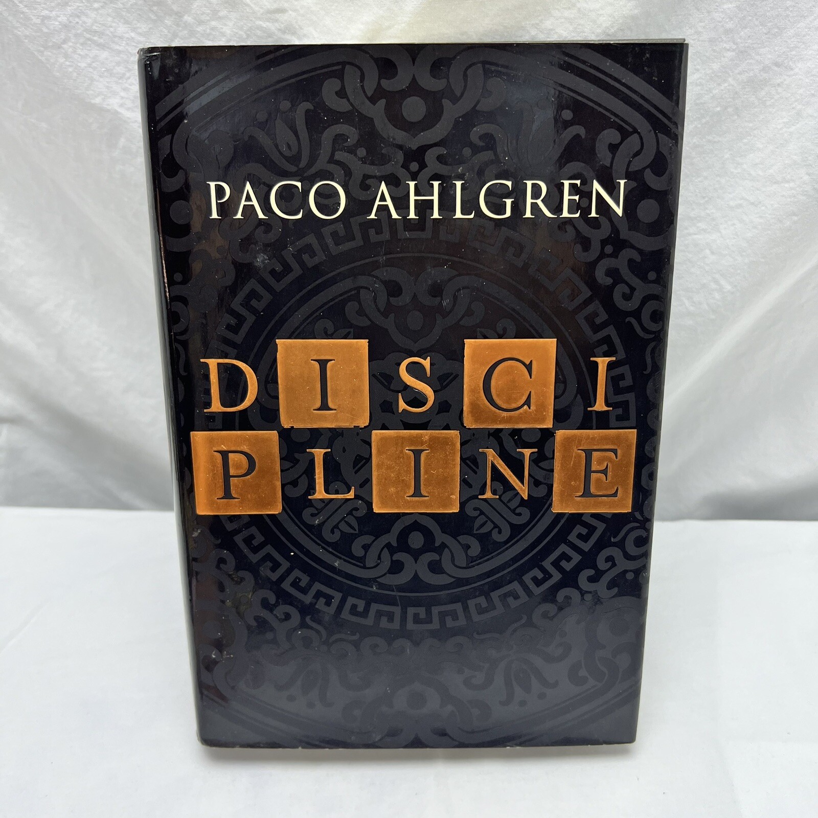 Discipline Paco Ahlgren 2007 First Edition Hardcover Signed