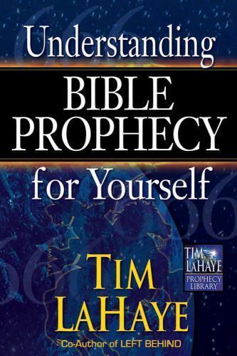Understanding Bible Prophecy for Yourself (Tim LaHaye Prophecy Library™)