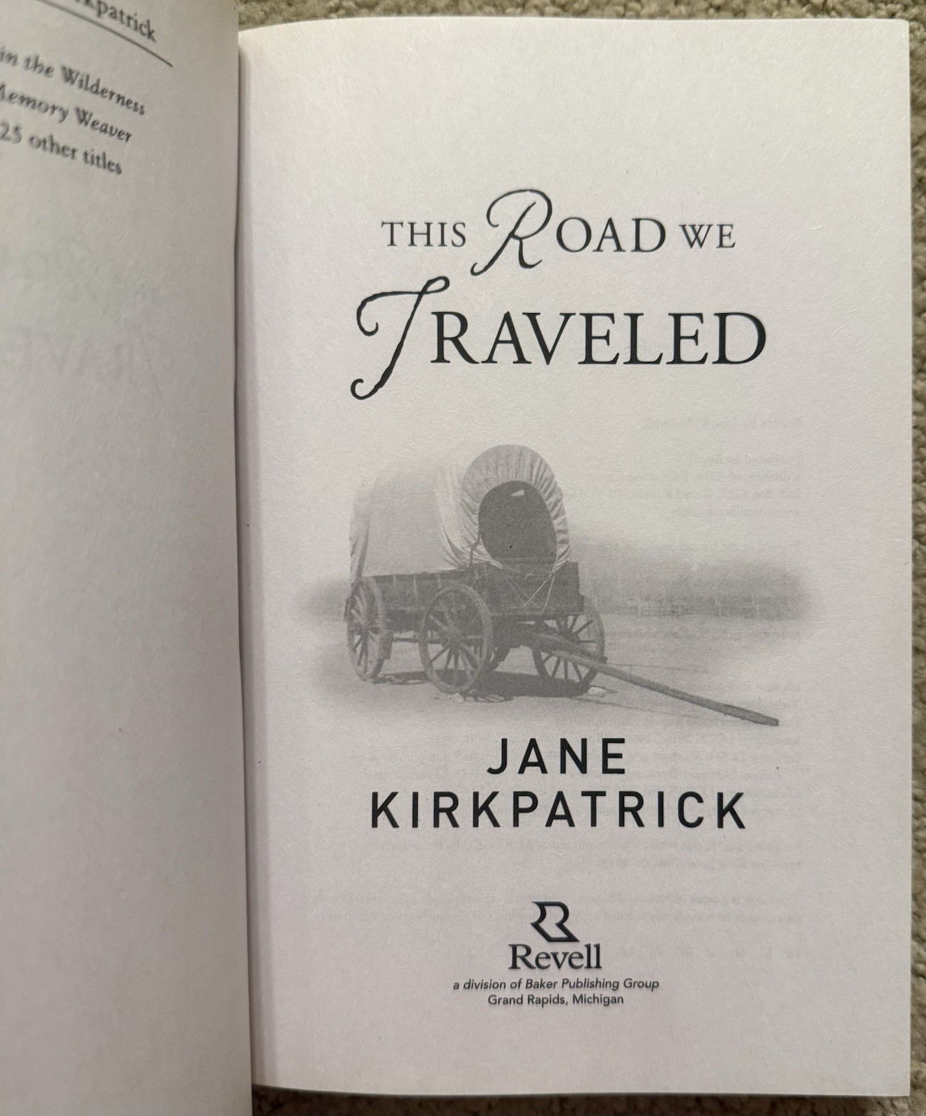THIS ROAD WE TRAVELLED BY JANE KIRKPATRICK 2016 REVELL TRUE FIRST EDITION TPB
