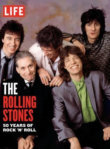 Life the Rolling Stones: 50 Years of Rock ’n‘ Roll by Life Magazine