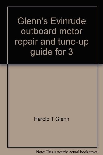 Glenn’s Evinrude outboard motor repair and tune-up guide for 3 & 4 cylinder …
