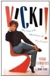 Vicki!: The True-Life Adventures of Miss Fireball – hardcover Lawrence, Vick…