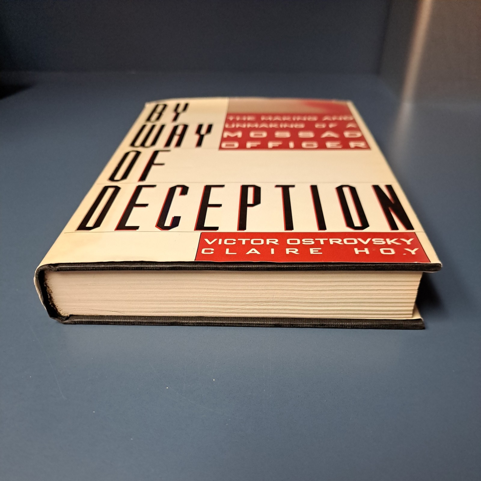 By Way of Deception The Making and Unmaking of a Mossad Officer