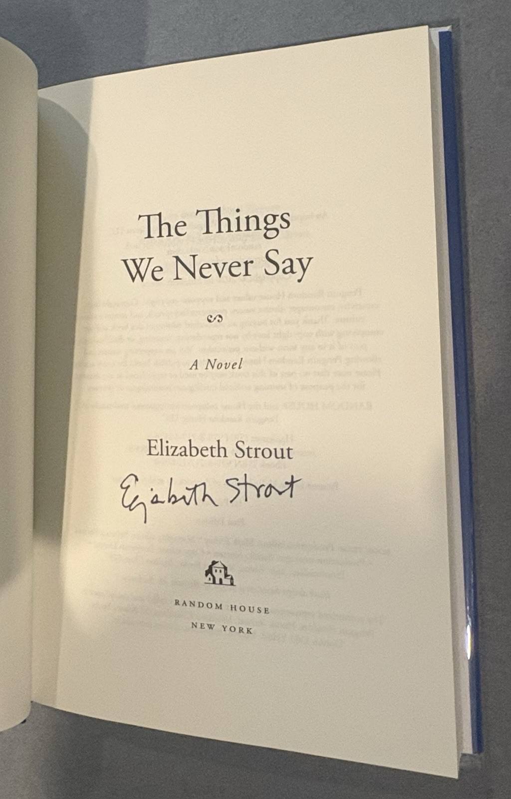 The Things We Never Say by Elizabeth Strout SIGNED ON TITLE 1st/1st
