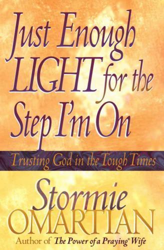 Just Enough Light for the Step I’m On: – paperback, 0736900128, Stormie Omartian