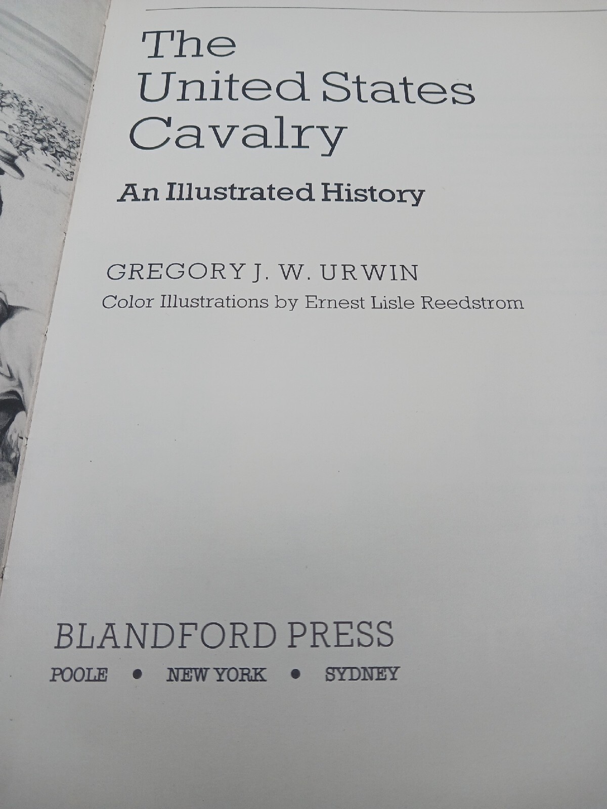 The United States Cavalry An Illustrated History Gregory J. W. Urwin Illustrated