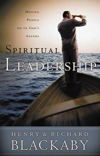 Spiritual Leadership: Moving People on to God’s Agenda – Hardcover – VERY GOOD