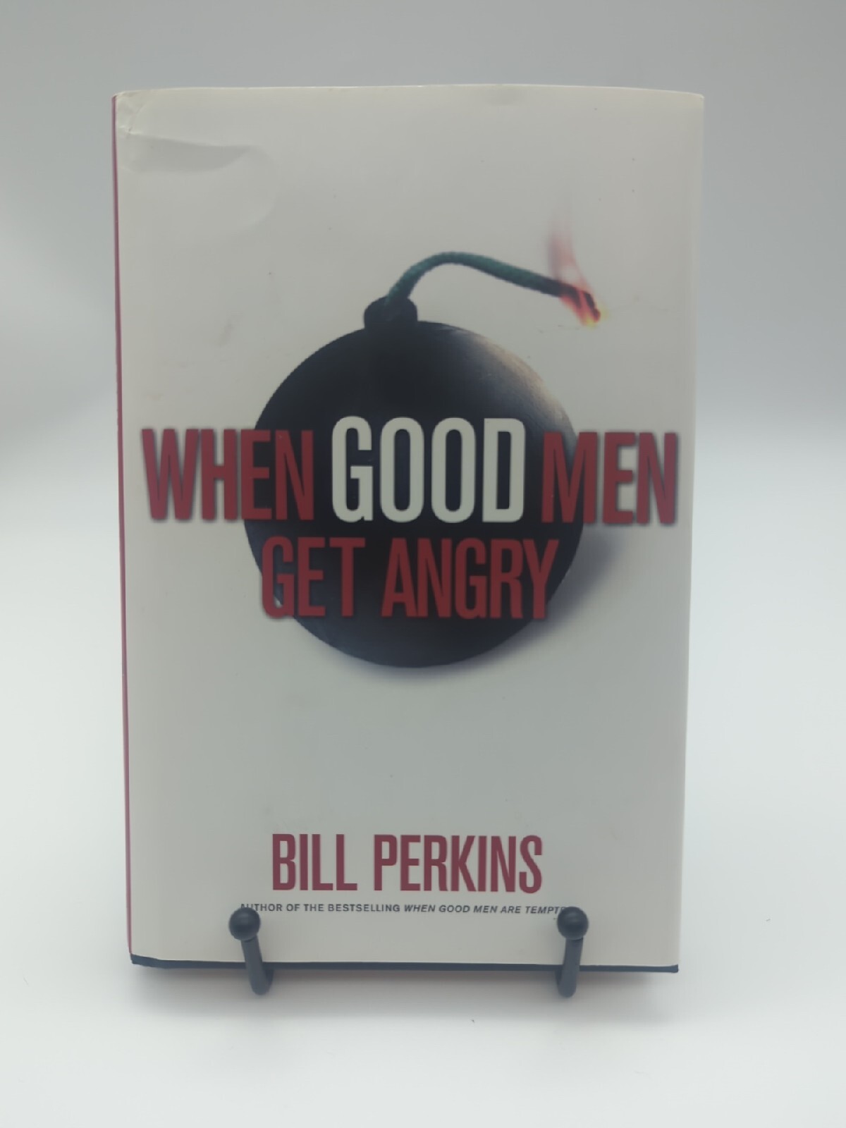 When Good Men Get Angry by Bill Perkins (2009, Hardcover)(A5)