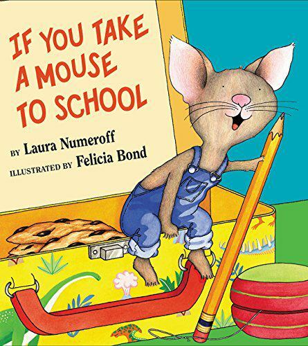 If You Take a Mouse to School; If You Give. – paperback, Numeroff, 9780439442602