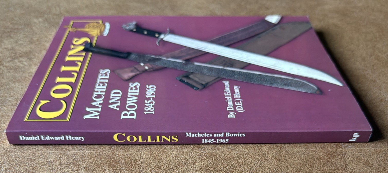 Collins Machetes And Bowies 1845-1965 by Daniel E. Henry 1995