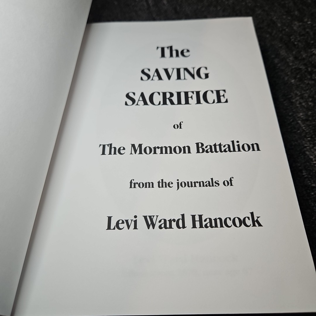 The saving sacrifice of the Mormon Battalion, from the journals of Levi