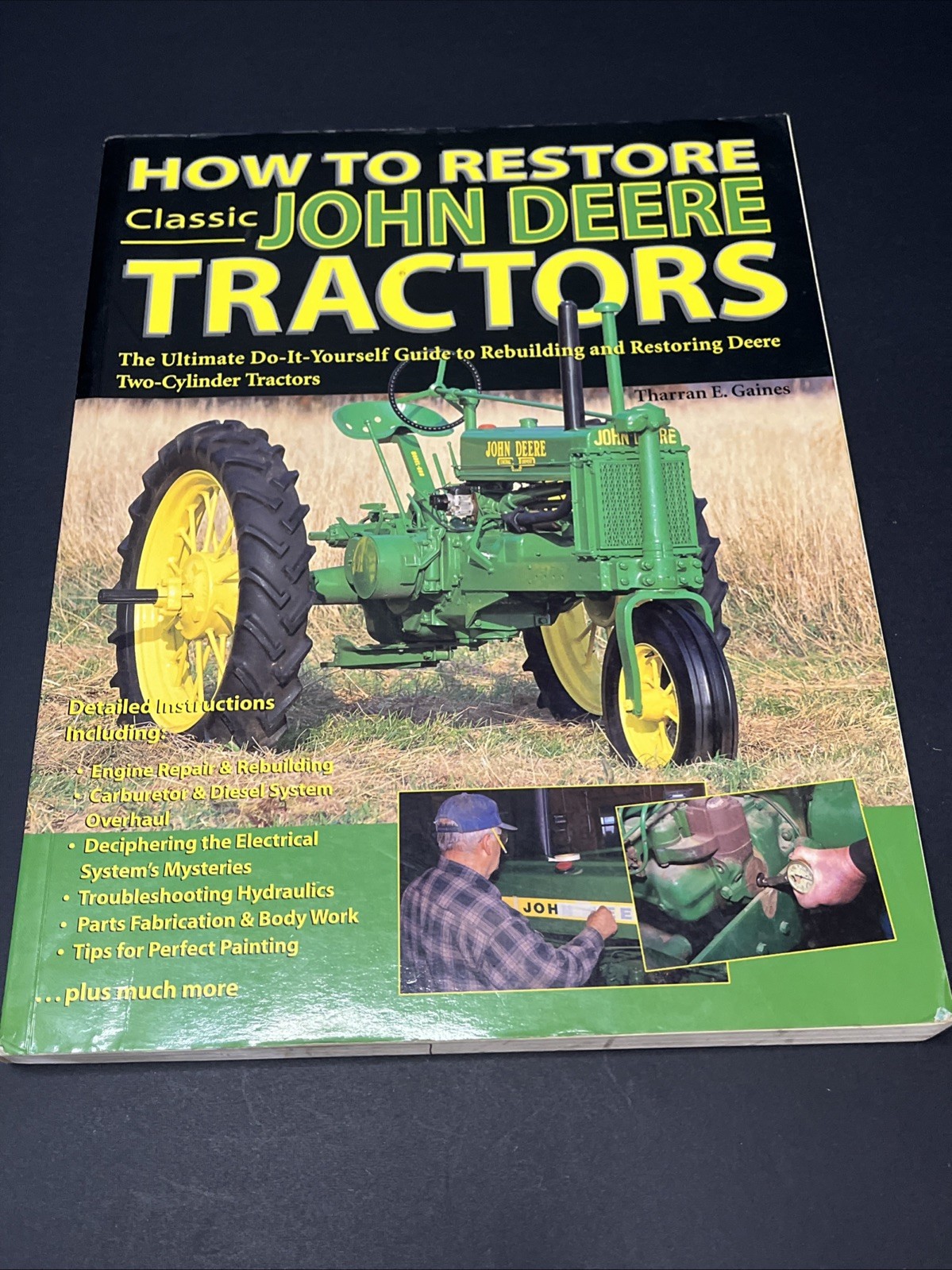 How to Restore Classic John Deere Tractors by Tharran Gaines (2003) illustrated