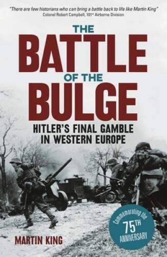 The Battle of the Bulge: The Allies‘ Greatest Conflict on the W – VERY GOOD