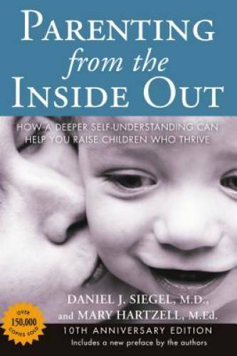 Parenting from the Inside Out: How a Deeper Self-Understanding Can Help Y – GOOD