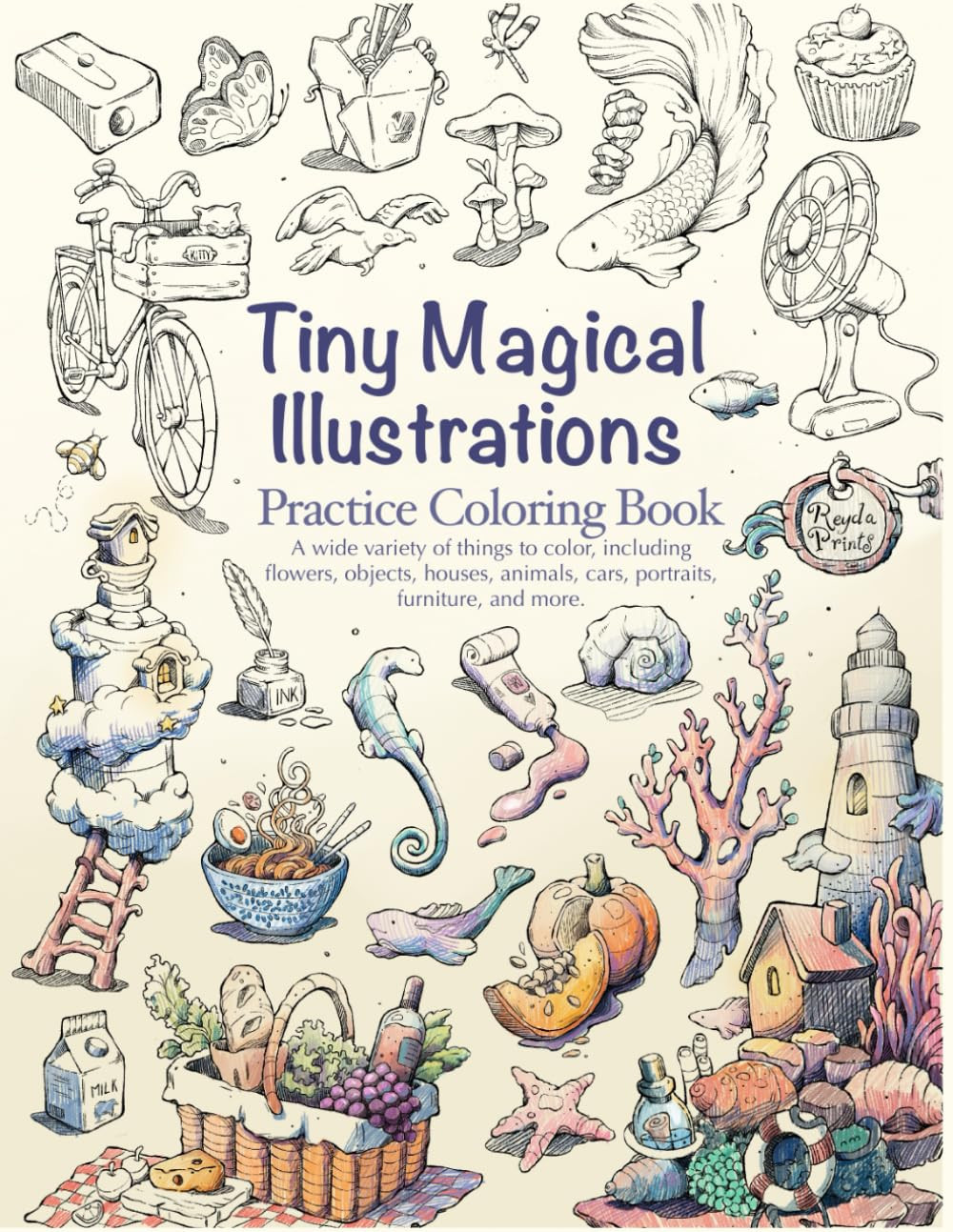 Tiny Magical Illustrations Practice Coloring Book: Flowers, Objects, Houses, Ani