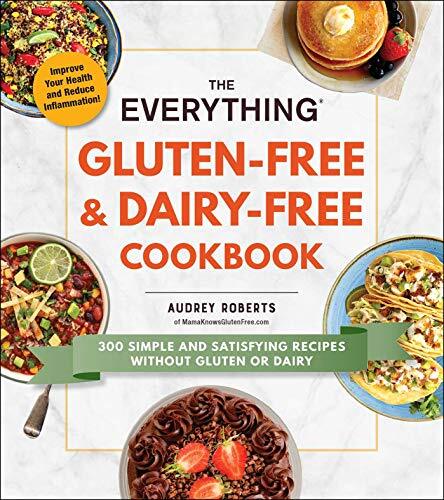The Everything Gluten-Free & Dairy-Free Cookbook: 300 Simp… by Roberts, Audrey