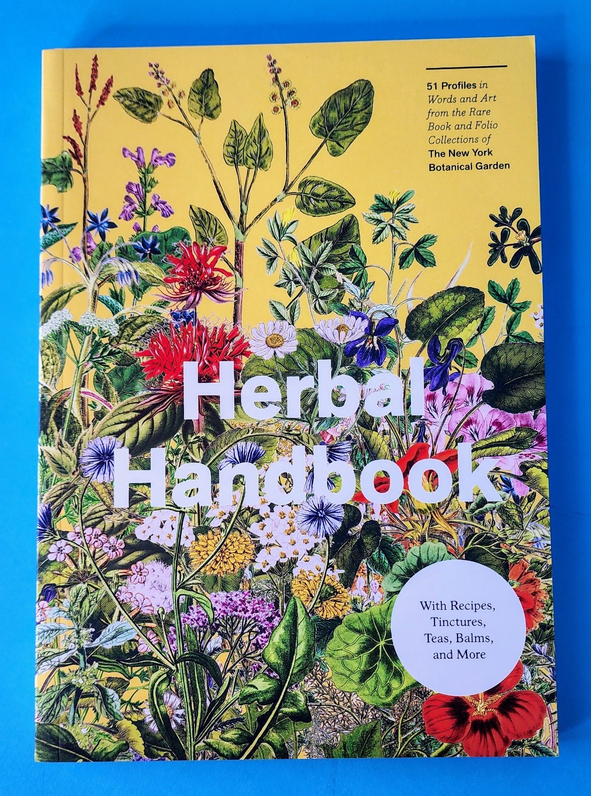 Herbal Handbook NY Botanical Garden Clarkson Potter 51 Herb Profiles Recipes Tea