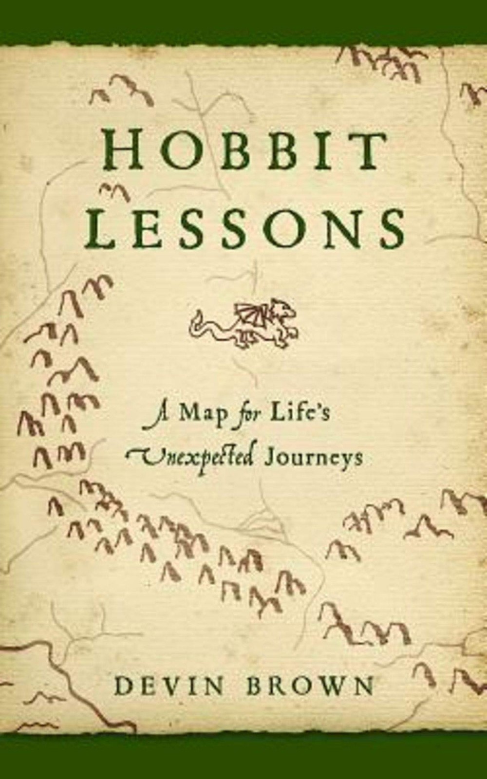 Hobbit Lessons: A Map for Life’s Unexpected Journeys by Devin Brown