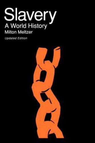 Slavery : A World History by Milton Meltzer (1993, Trade Paperback)