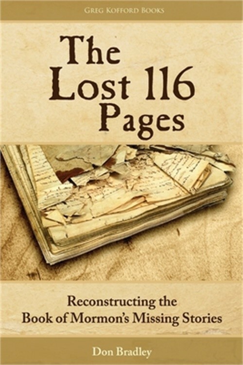The Lost 116 Pages: Reconstructing the Book of Mormon’s Missing Stories (Paperba