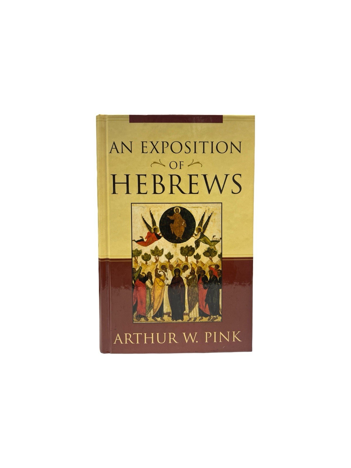 Exposition of Hebrews by Arthur W. Pink (2003, Hardcover)