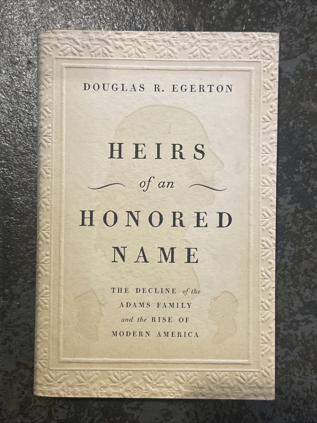 Heirs of an Honored Name: The Decline of the A… by Egerton, Douglas R Hardback