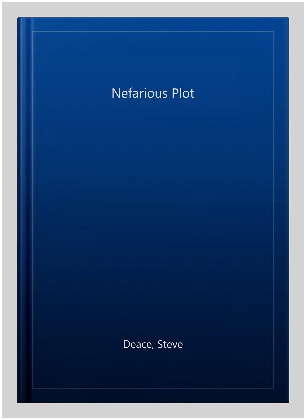Nefarious Plot, Paperback by Deace, Steve, Brand New, Free shipping in the US