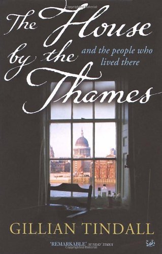 The House By the Thames: And the People Who Lived There By Gilli