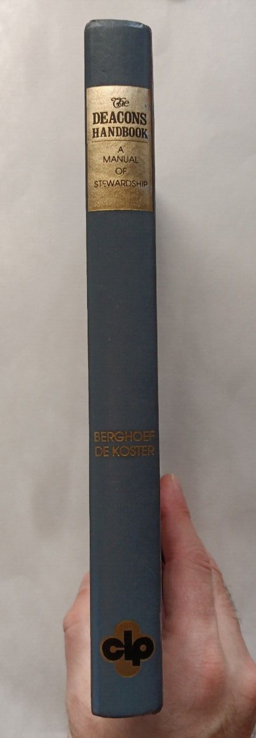 The Deacons Handbook by Berghoef & De Koster (CLP, 1980)