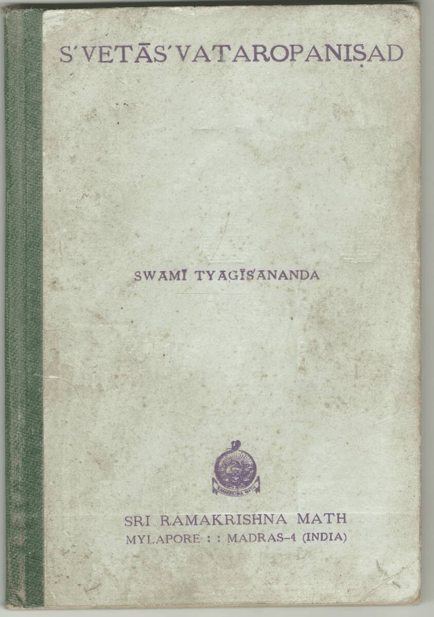 Svetasvataropanisad, Swami Tyagisananda 1971, 6th Edition; Mylapore, Madras
