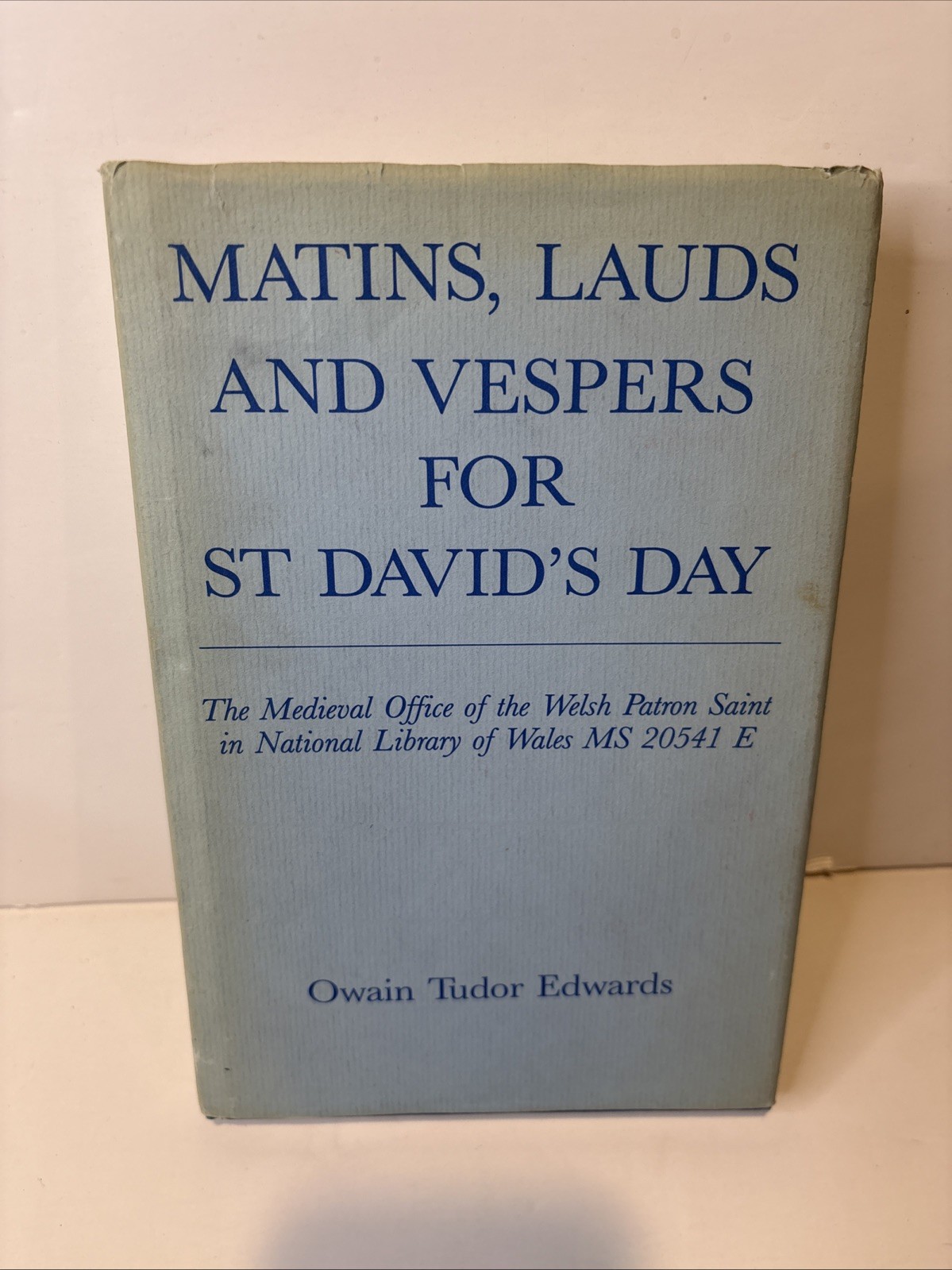 Matins, Lauds, And Vespers For St Davids Day by Owain Edwards Hardcover