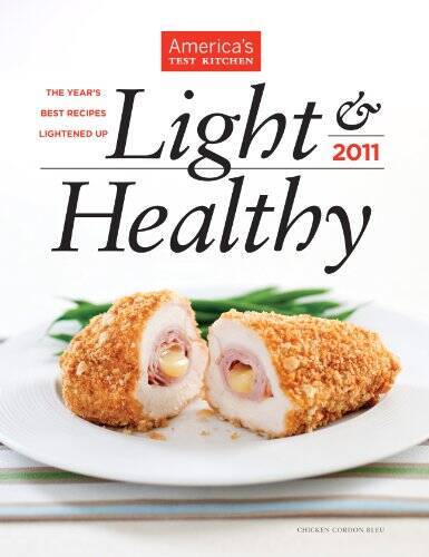 America’s Test Kitchen Light & Healthy: The Year’s Best Recipes Light – GOOD