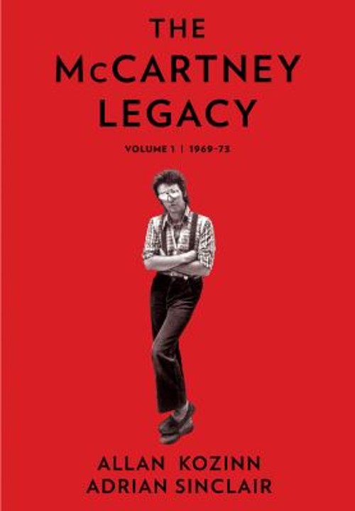 The Mccartney Legacy : Volume 1: 1969 – 73 Allan, Sinclair, Adria