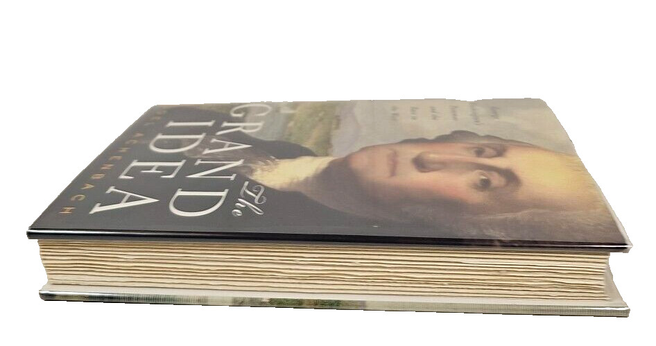 The Grand Idea by Joel Achenbach HCDJ First US Edition First Print 2004