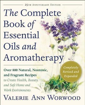 The Complete Book of Essential Oils and Aromatherapy: Over 800 Natural, Nontoxic