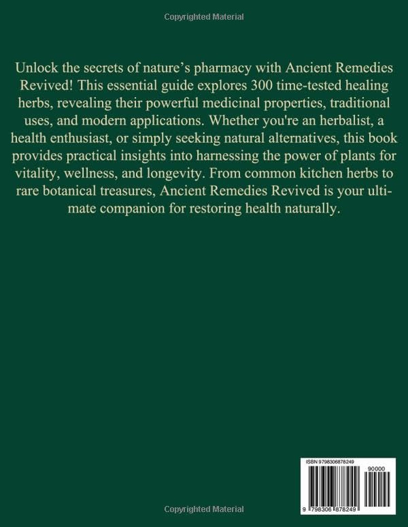 Ancient Remedies Revived: 300 Powerful Healing Herbs for All Ages