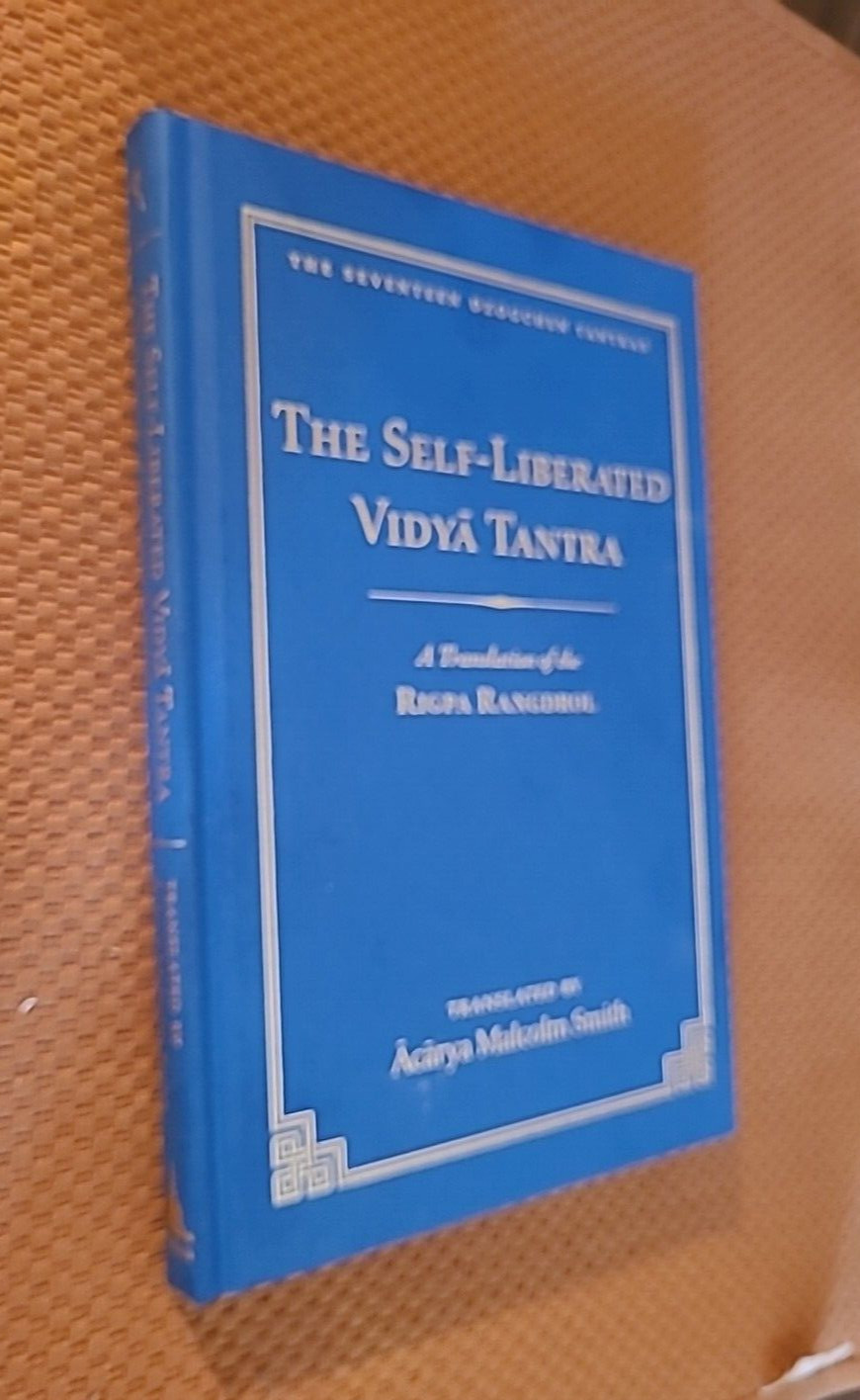 Self-Arisen Vidya Tantra the Self-Liberated Vbyidya Tantra, Hardcover by Smit…