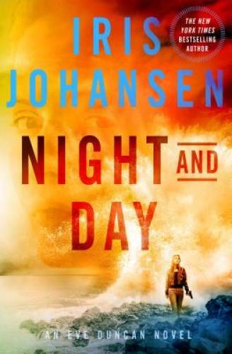 Night and Day: An Eve Duncan Novel – Hardcover By Johansen, Iris – GOOD
