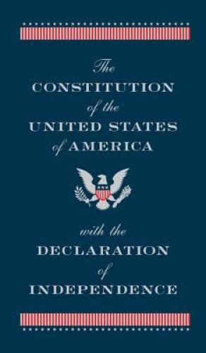 The Constitution of the United States of America with the Declaratio – VERY GOOD
