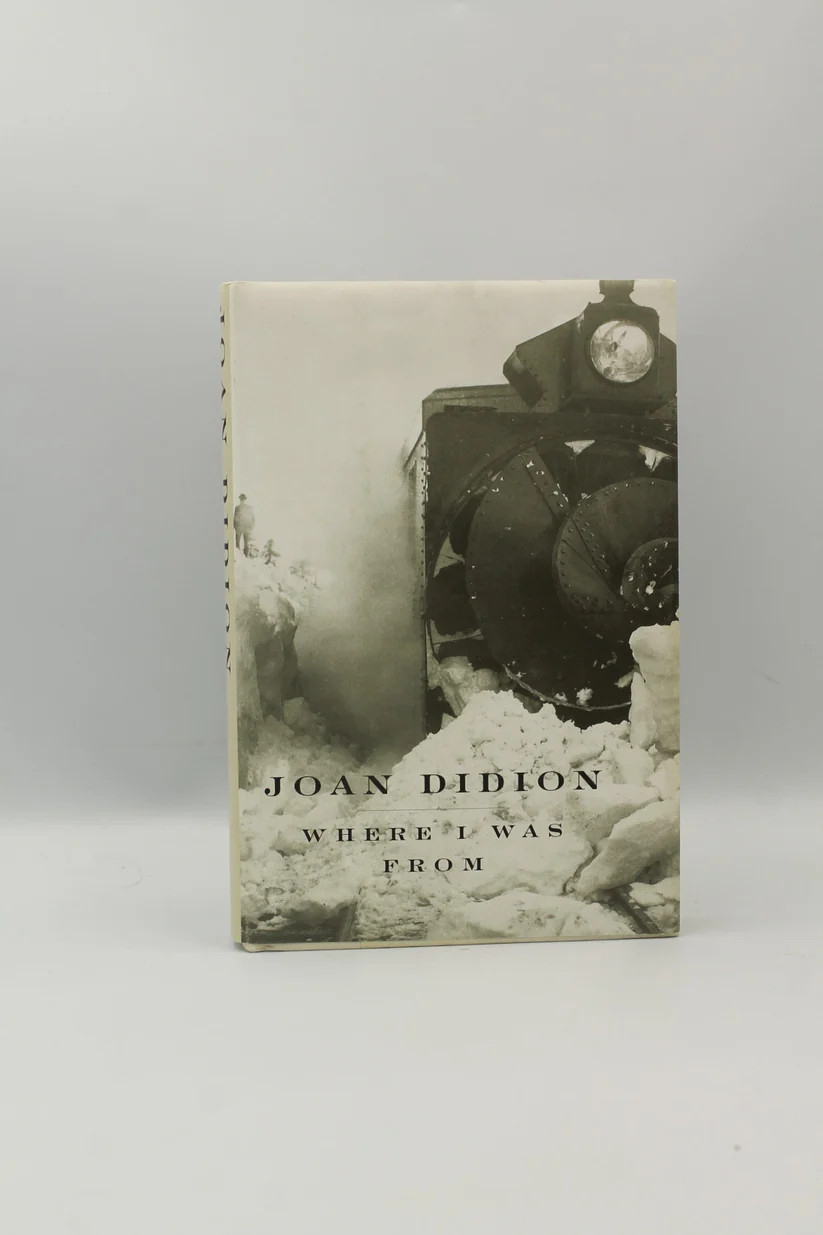 Where I Was From by Joan Didion 1st Edition Hardcover