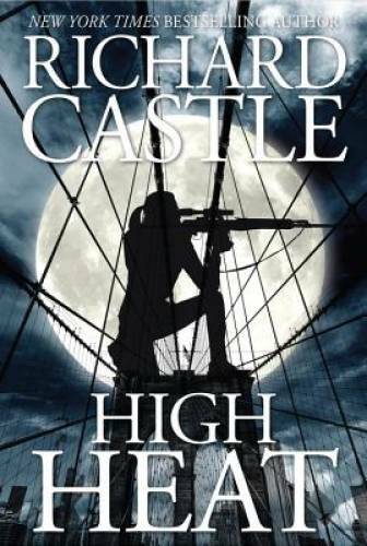 High Heat (Nikki Heat) – Hardcover By Castle, Richard – GOOD