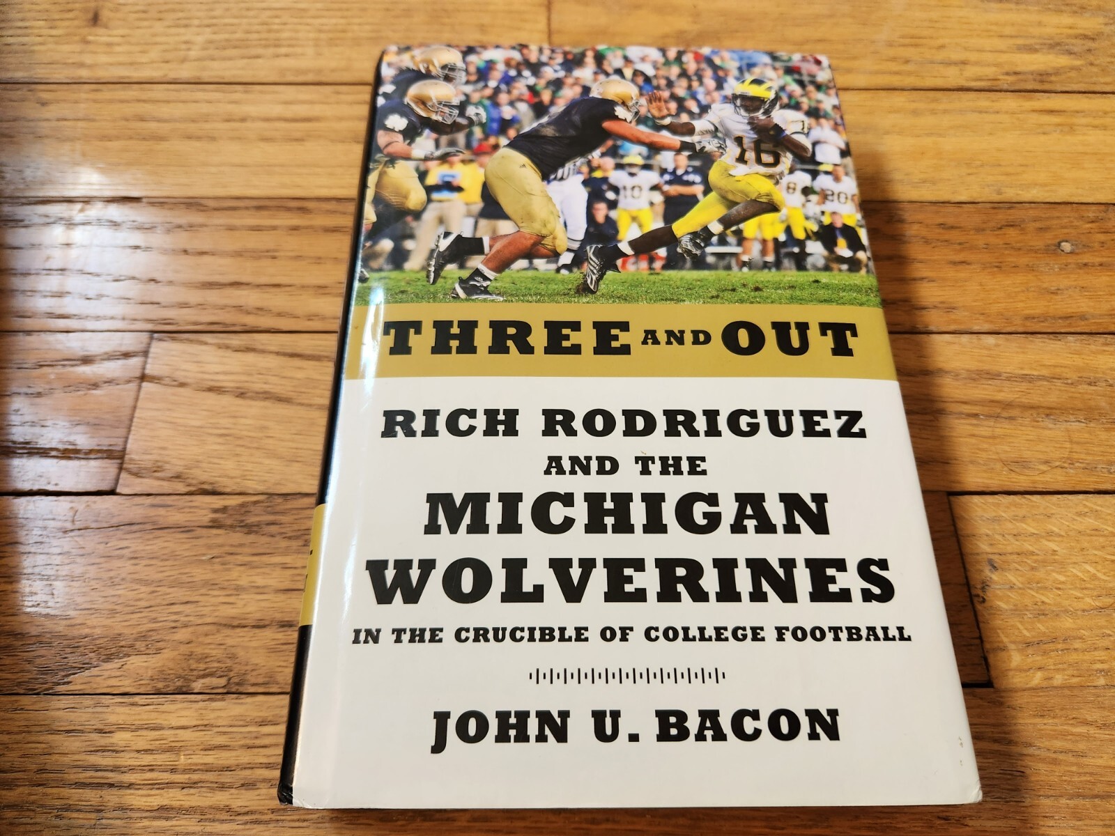John Bacon SIGNED Three and Out Rich Rodriguez Michigan Wolverines 2011 1st Ed.