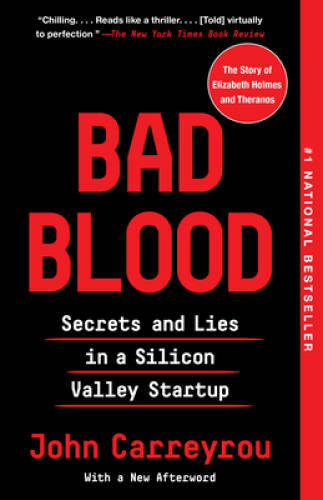 Bad Blood: Secrets and Lies in a Silicon Valley Startup – Paperback – GOOD