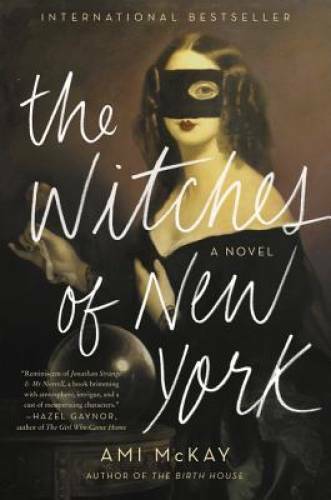 The Witches of New York: A Novel – Paperback By McKay, Ami – GOOD